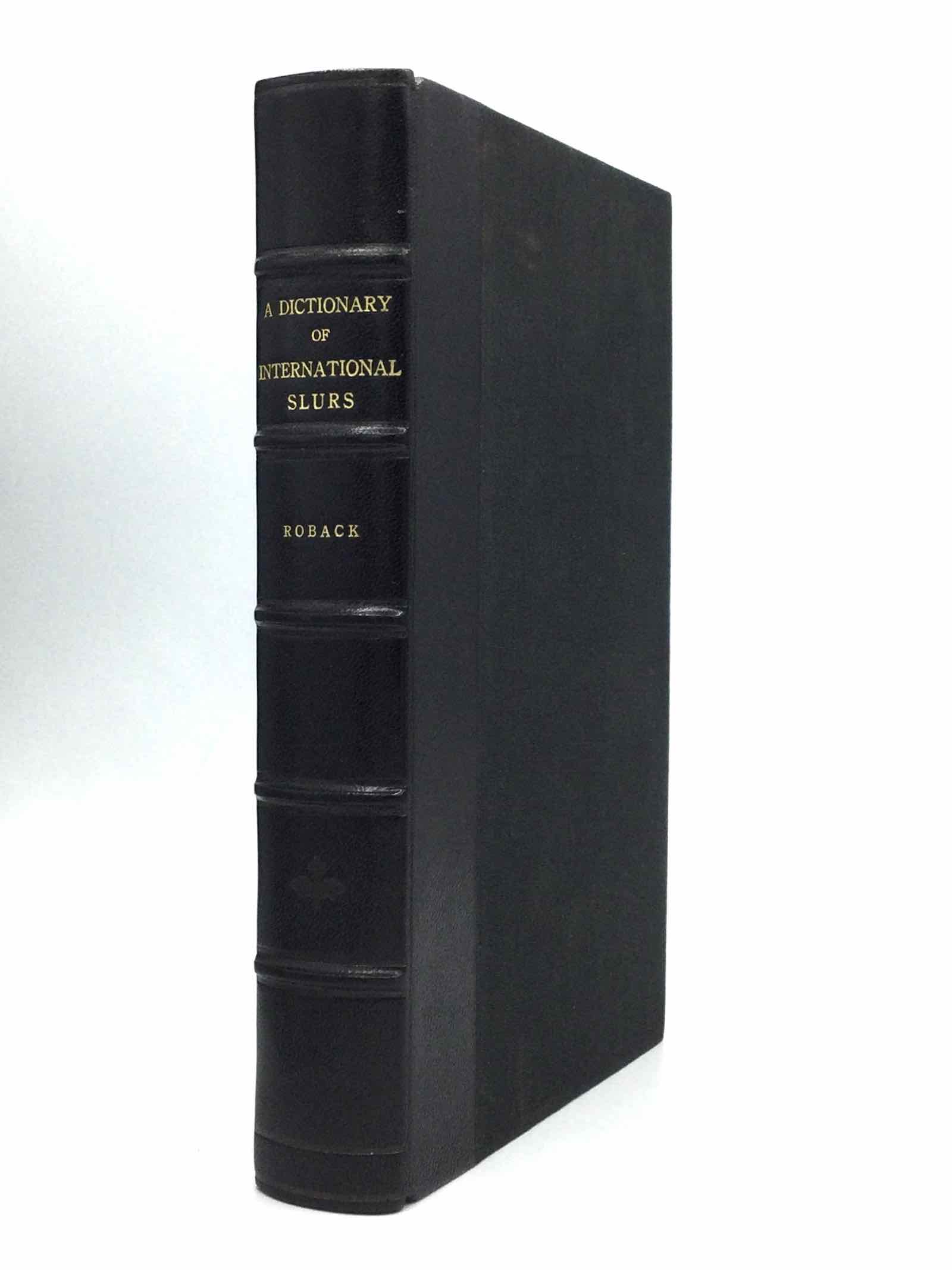 A.A. Roback, A Dictionaryof International Slurs (Ethnophaulisms), with a Supplementary Essay on Aspects of Ethnic Prejudice